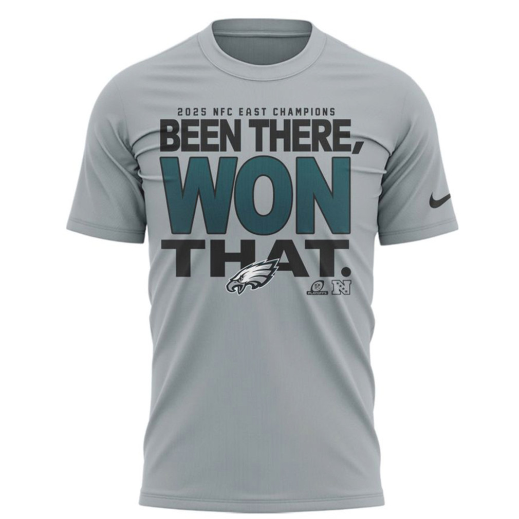 Philadelphia Eagles 2025 NFC East Champions Been There Won That Graphic T Shirt Philadelphia Eagles 2025 NFC East Champions Been There Won That Graphic T Shirt