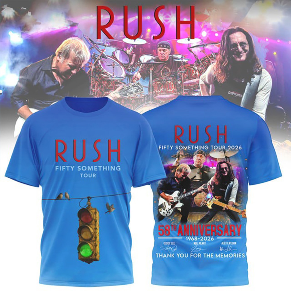 Rush Fifty Something 58th Anniversary 1968 2026 Thank You For The Memories Shirt Rush Fifty Something 58th Anniversary 1968 2026 Thank You For The Memories Shirt