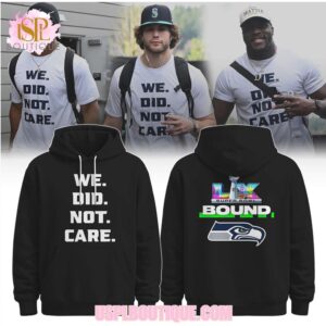 Seattle Seahawks Super Bowl LIX Bound We Did Not Care Black Graphic Hoodie