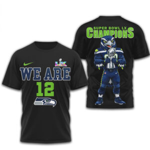 Seattle Seahawks We Are 12 Super Bowl LX Champions 2026 Mascot Shirt