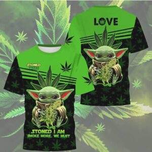 Stoned I Am Smoke More We Must Yoda 420 Marijuana tshirt Stoned I Am Smoke More We Must Yoda 420 Marijuana tshirt
