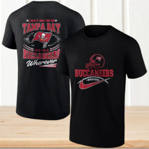 Tampa Bay Buccaneers Fan I May Not Be In Tampa Bay Football T Shirt Tampa Bay Buccaneers Fan I May Not Be In Tampa Bay Football T Shirt