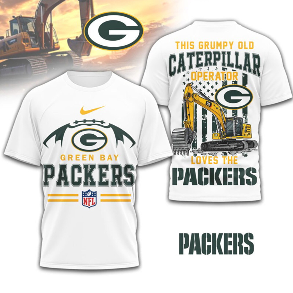 This Grumpy Old Caterpillar Operator Loves Green Bay Packers NFL Football T Shirt This Grumpy Old Caterpillar Operator Loves Green Bay Packers NFL Football T Shirt