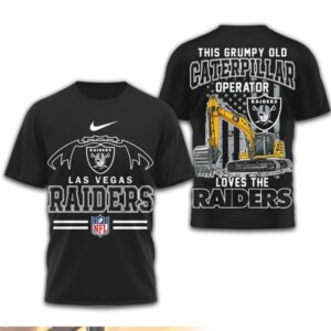 This Grumpy Old Caterpillar Operator Loves Las Vegas Raiders NFL Football T Shirt