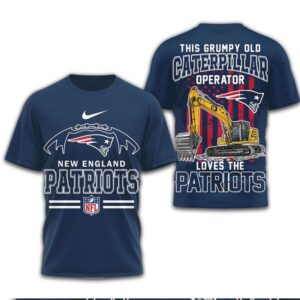 This Grumpy Old Caterpillar Operator Loves New England Patriots NFL Football T Shirt This Grumpy Old Caterpillar Operator Loves New England Patriots NFL Football T Shirt
