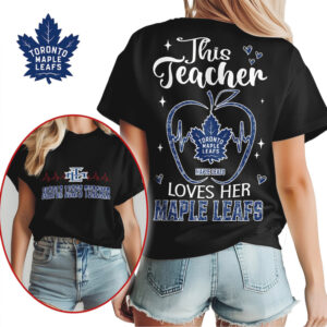 Toronto Maple Leafs Teacher Loves Her Team Graphic NHL Hockey Fan Apparel Shirt Toronto Maple Leafs Teacher Loves Her Team Graphic NHL Hockey Fan Apparel Shirt