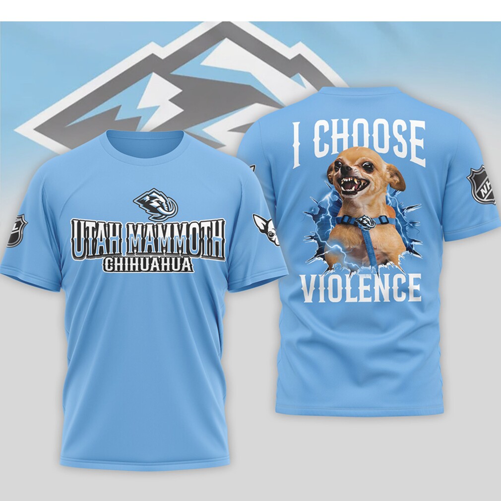 Utah Mammoth I Choose Violence Funny Chihuahua Dog Angry Hockey Mascot Shirt Utah Mammoth I Choose Violence Funny Chihuahua Dog Angry Hockey Mascot Shirt