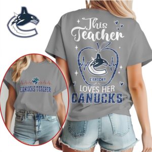 Vancouver Canucks Teacher Appreciation Shirt This Teacher Loves Her Canucks Heartbeat Shirt