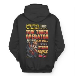 Warning Tow Truck Operator Sarcastic Skeleton Skull Funny Work Gift T Shirt Warning Tow Truck Operator Sarcastic Skeleton Skull Funny Work Gift T Shirt