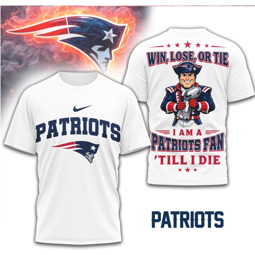 Win Lose Or Tie Patriots Fan Till I Die Patriotic Graphic Football Shirt Win Lose Or Tie Patriots Fan Till I Die Patriotic Graphic Football Shirt