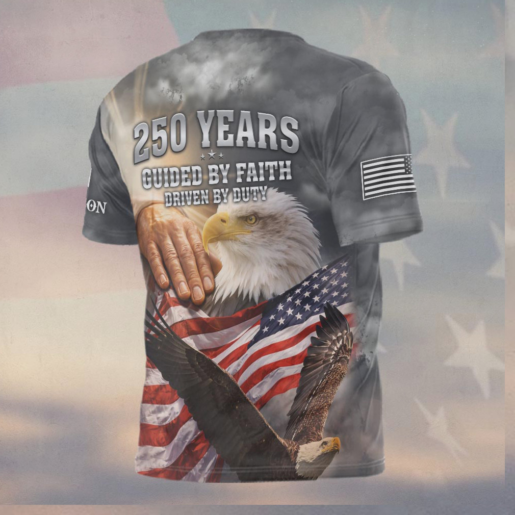 250 Years Guided By Faith Driven By Duty US Army Eagle Shirt 250 Years Guided By Faith Driven By Duty US Army Eagle Shirt