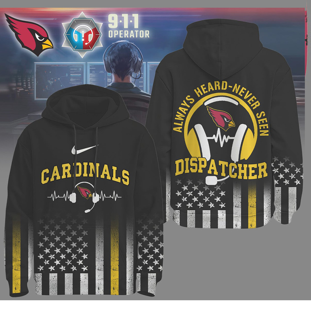 Arizona Cardinals 911 Dispatcher Always Heard Never Seen T Shirt Arizona Cardinals 911 Dispatcher Always Heard Never Seen T Shirt