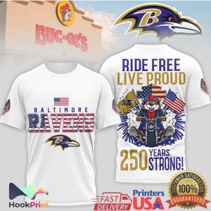 Baltimore Ravens Buc ee's Biker Ride Free Live Proud 250 Years Strong T Shirt