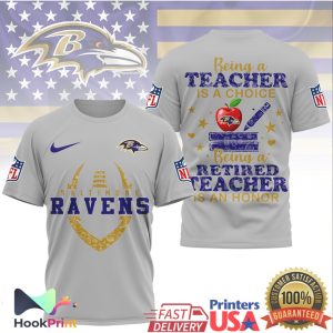 Baltimore Ravens NFL Being a Teacher is a Choice Retired Teacher Honor T Shirt Baltimore Ravens NFL Being a Teacher is a Choice Retired Teacher Honor T Shirt