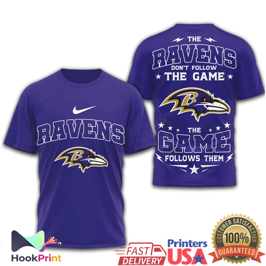 Baltimore Ravens The Game Follows Them Team Spirit T Shirt Baltimore Ravens The Game Follows Them Team Spirit T Shirt