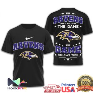 Baltimore Ravens The Game Follows Them Team Spirit T Shirt