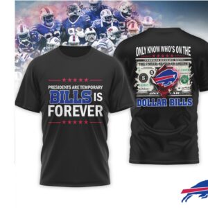 Buffalo Bills Presidents Are Temporary Bills Is Forever Money NFL Football T Shirt