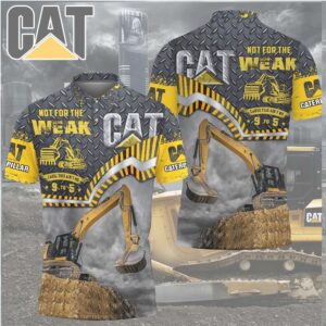 CAT Caterpillar Excavator Not For The Weak Heavy Equipment Operator T Shirt CAT Caterpillar Excavator Not For The Weak Heavy Equipment Operator T Shirt
