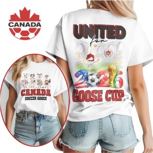 Canada Soccer Goose United for Goose Cup 2026 Fan T Shirt Canada Soccer Goose United for Goose Cup 2026 Fan T Shirt