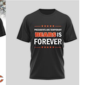 Chicago Bears Presidents Are Temporary NFL Fan NFL Football T Shirt Chicago Bears Presidents Are Temporary NFL Fan NFL Football T Shirt