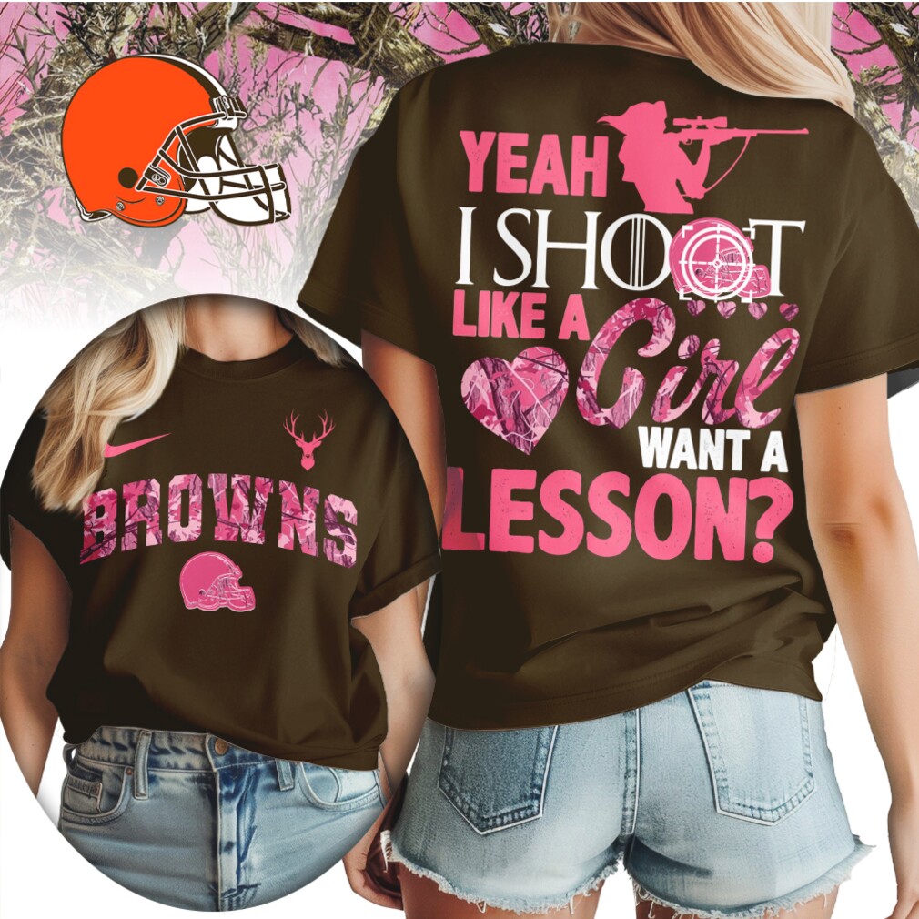 Cleveland Browns Yeah I Shoot Like A Girl Pink Camo Hunting NFL Football T Shirt Cleveland Browns Yeah I Shoot Like A Girl Pink Camo Hunting NFL Football T Shirt