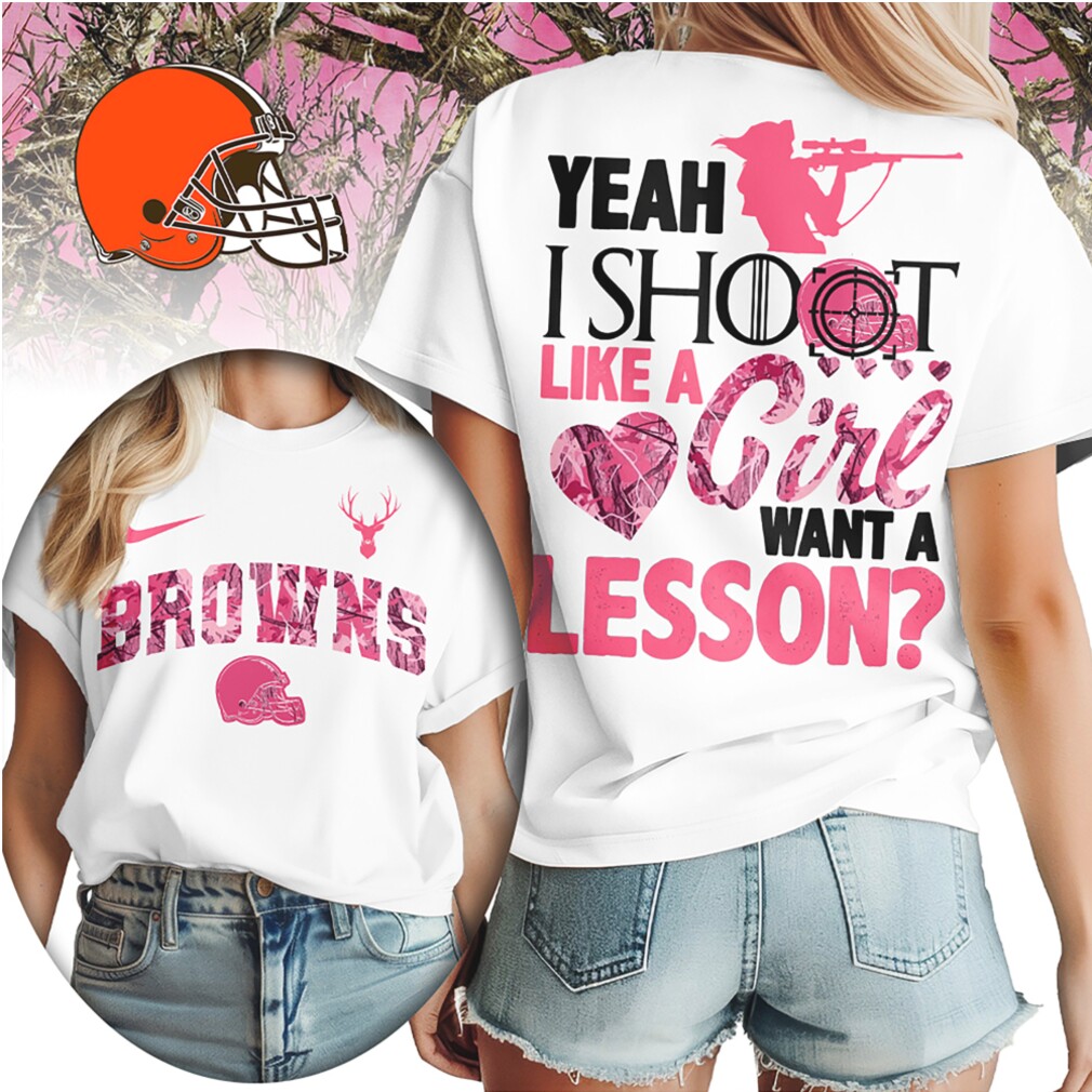 Cleveland Browns Yeah I Shoot Like A Girl Pink Camo Hunting NFL Football T Shirt Cleveland Browns Yeah I Shoot Like A Girl Pink Camo Hunting NFL Football T Shirt