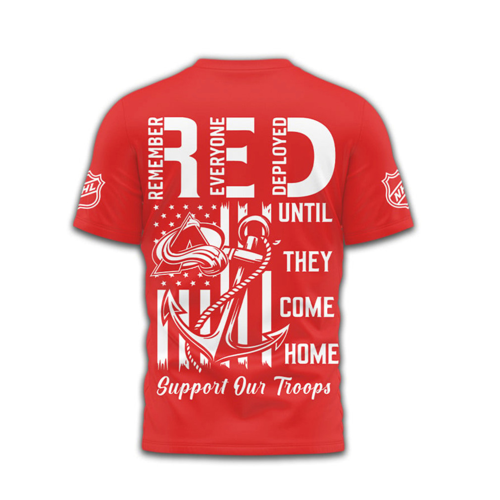Colorado Avalanche NHL Remember Everyone Deployed R.E.D. Military Support T Shirt Colorado Avalanche NHL Remember Everyone Deployed R.E.D. Military Support T Shirt