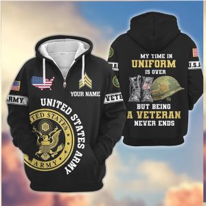 Custom US Army Uniform Is Over Veteran Never Ends 3D Hoodie