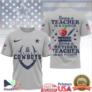 Dallas Cowboys NFL Being a Teacher is a Choice Retired Teacher Honor T Shirt Dallas Cowboys NFL Being a Teacher is a Choice Retired Teacher Honor T Shirt