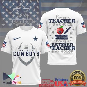 Dallas Cowboys NFL Being a Teacher is a Choice Retired Teacher Honor T Shirt