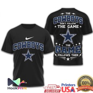 Dallas Cowboys The Game Follows Them Custom Sport Fan T Shirt