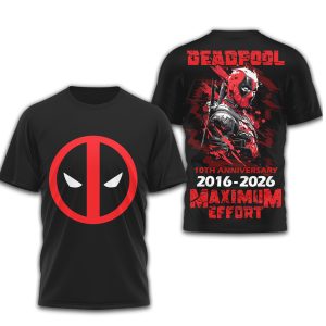 Deadpool 10th Anniversary 2016 2026 Maximum Effort Shirt Deadpool 10th Anniversary 2016 2026 Maximum Effort Shirt