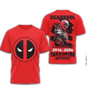 Deadpool 10th Anniversary 2016 2026 Maximum Effort Shirt