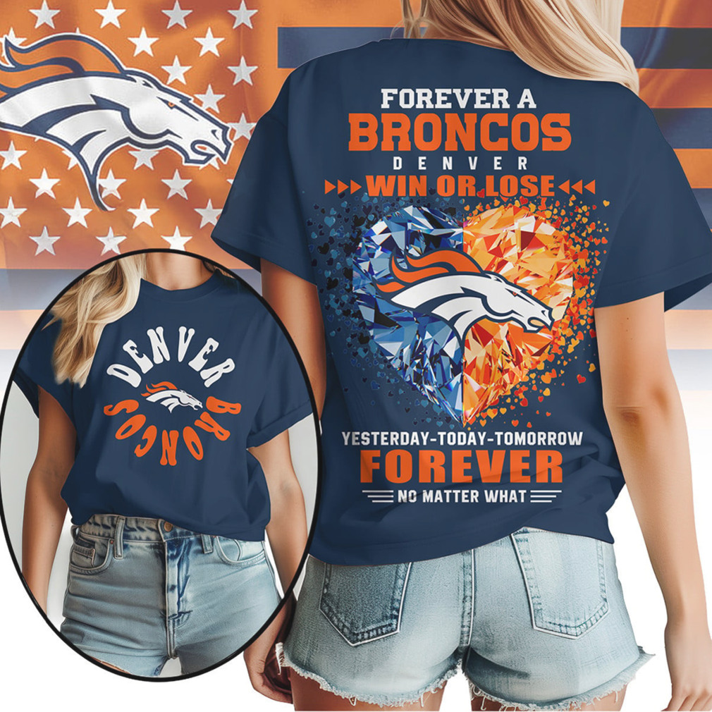 Denver Broncos Forever Fan Crystal Heart Win Or Lose Team Loyalty Orange T Shirt Denver Broncos Forever Fan Crystal Heart Win Or Lose Team Loyalty Orange T Shirt