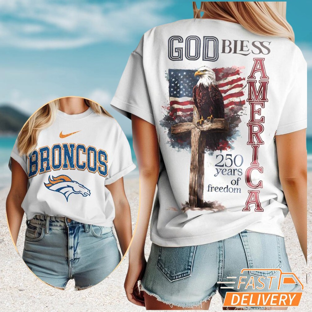 Denver Broncos God Bless America 250 Years of Freedom Eagle Cross T Shirt Denver Broncos God Bless America 250 Years of Freedom Eagle Cross T Shirt