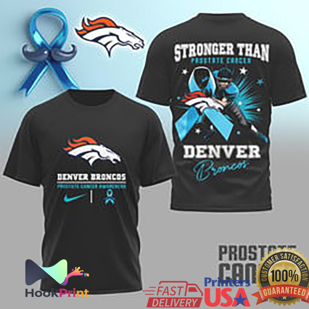 Denver Broncos Prostate Cancer Awareness Stronger Than T Shirt Denver Broncos Prostate Cancer Awareness Stronger Than T Shirt