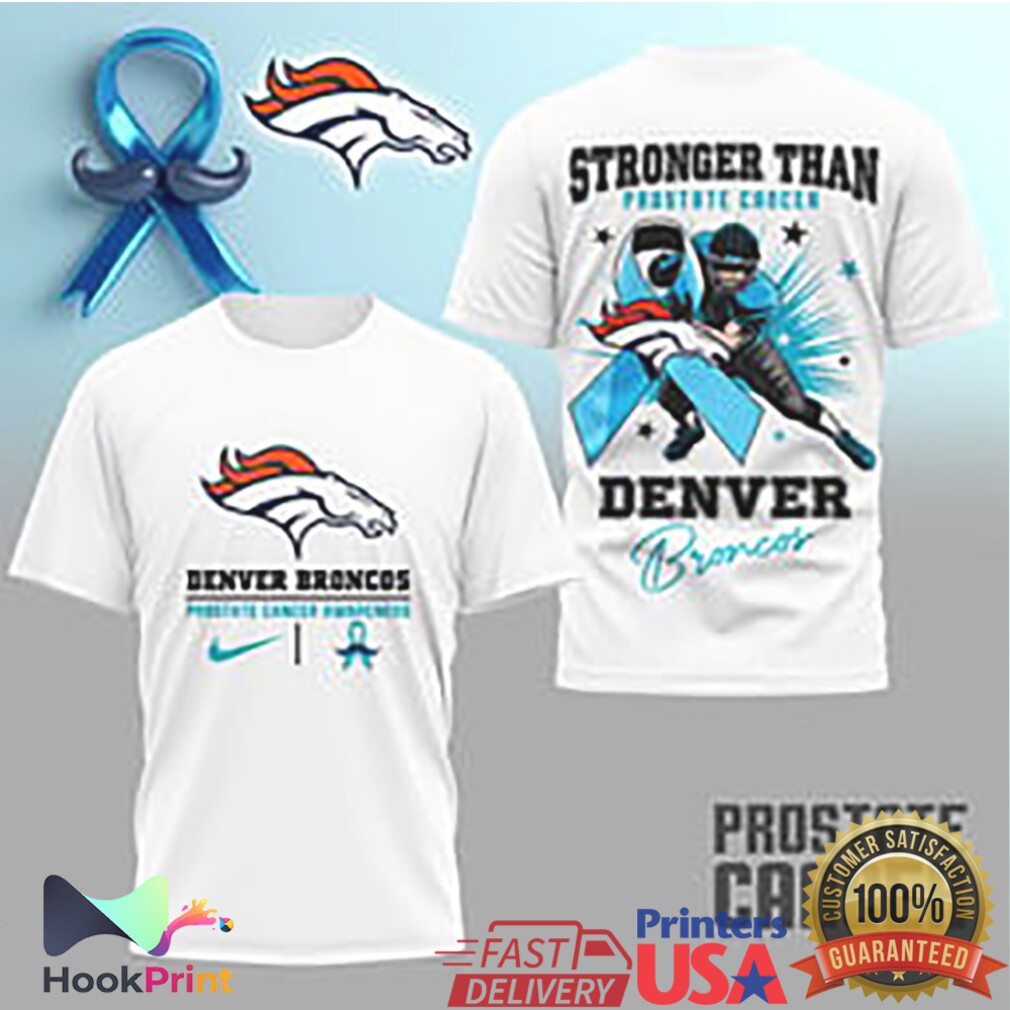 Denver Broncos Prostate Cancer Awareness Stronger Than T Shirt Denver Broncos Prostate Cancer Awareness Stronger Than T Shirt