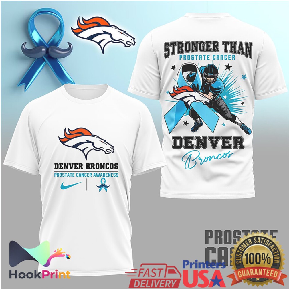 Denver Broncos Prostate Cancer Awareness Stronger Than T Shirt Denver Broncos Prostate Cancer Awareness Stronger Than T Shirt