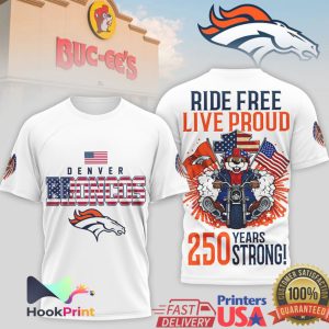 Denver Broncos Ride Free Live Proud 250 Years Strong Buc ee's Beaver Motorcycle T Shirt