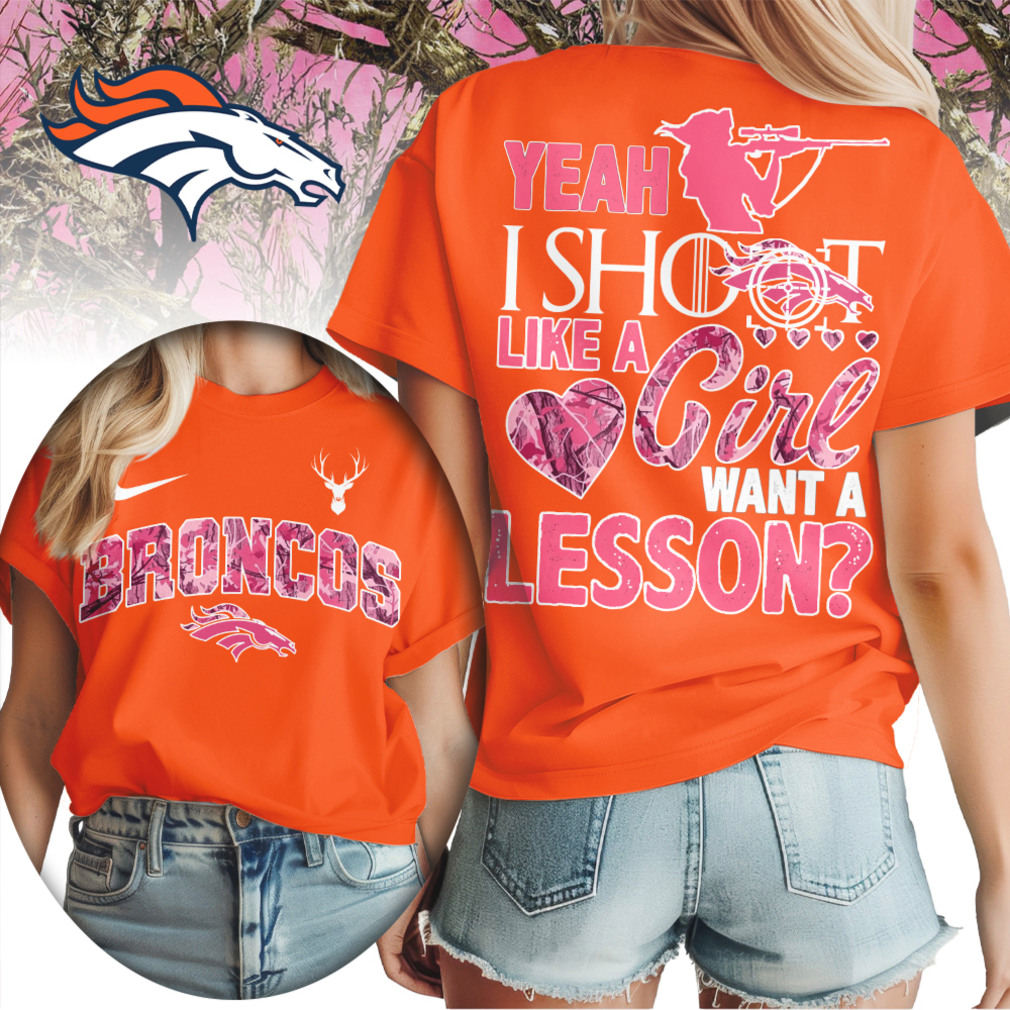 Denver Broncos Yeah I Shoot Like A Girl Pink Camo Hunting NFL Football T Shirt Denver Broncos Yeah I Shoot Like A Girl Pink Camo Hunting NFL Football T Shirt