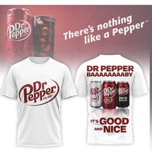 Dr Pepper Soda Baaaaaaaaby Its Good and Nice T Shirt