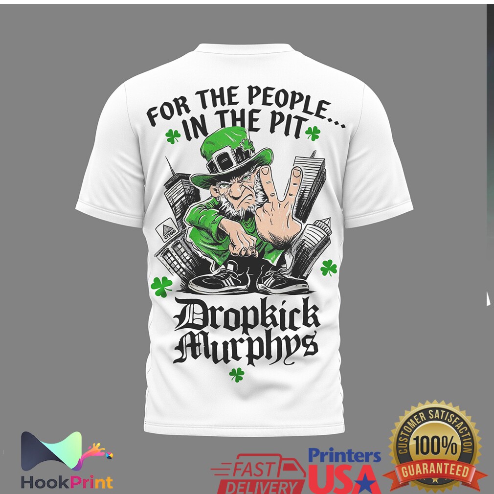 Dropkick Murphys St. Patrick's Day 2026 For The People In The Pit Shirt Dropkick Murphys St. Patrick's Day 2026 For The People In The Pit Shirt