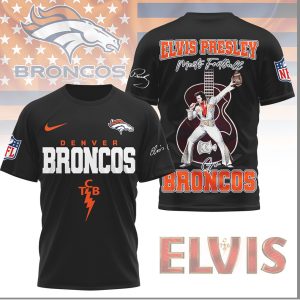 Elvis Presley Denver Broncos Meets Football TCB Edition Shirt Elvis Presley Denver Broncos Meets Football TCB Edition Shirt