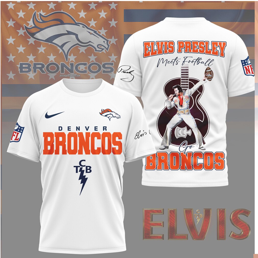 Elvis Presley Denver Broncos Meets Football TCB Edition Shirt Elvis Presley Denver Broncos Meets Football TCB Edition Shirt