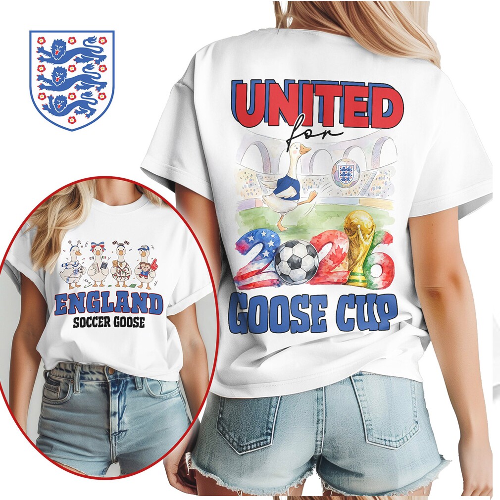 England Soccer Goose United For 2026 Goose Cup T Shirt England Soccer Goose United For 2026 Goose Cup T Shirt