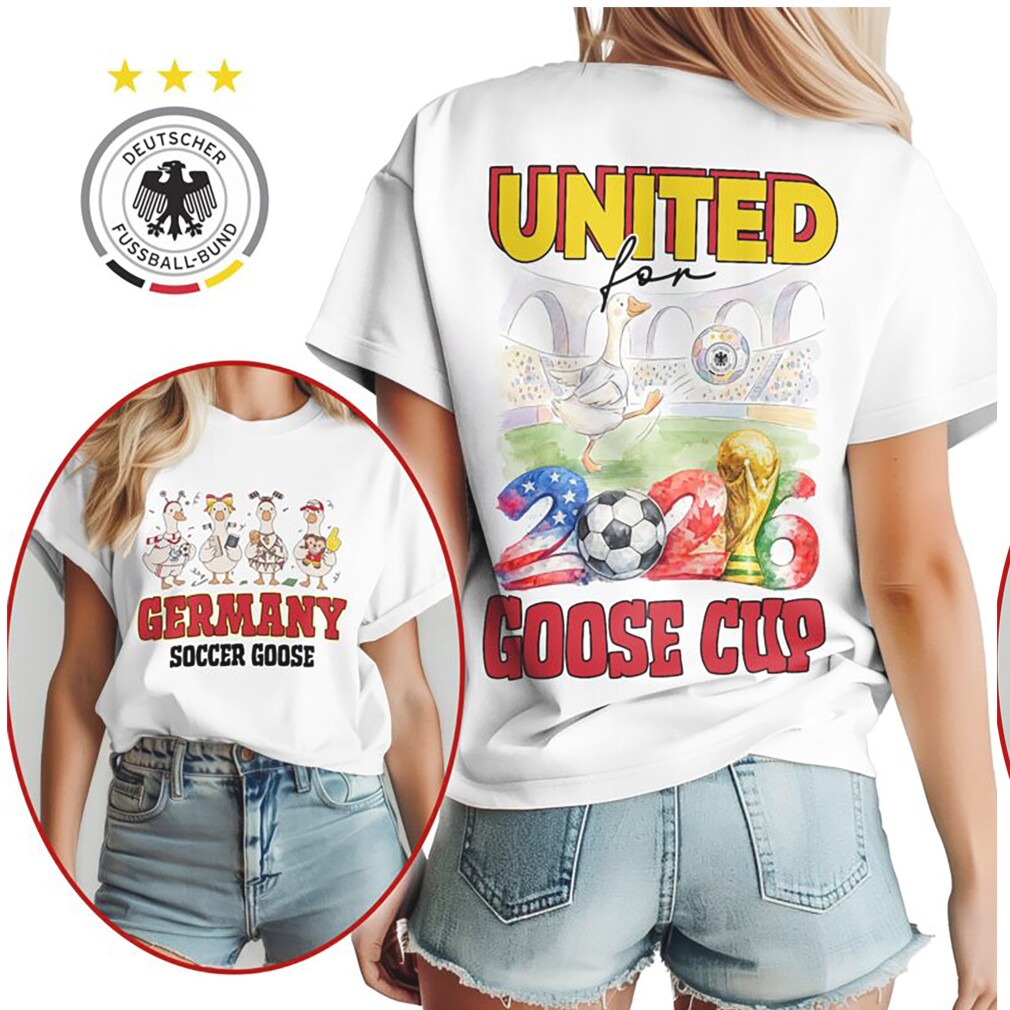 Germany Soccer Goose United For 2026 Goose Cup T Shirt Germany Soccer Goose United For 2026 Goose Cup T Shirt