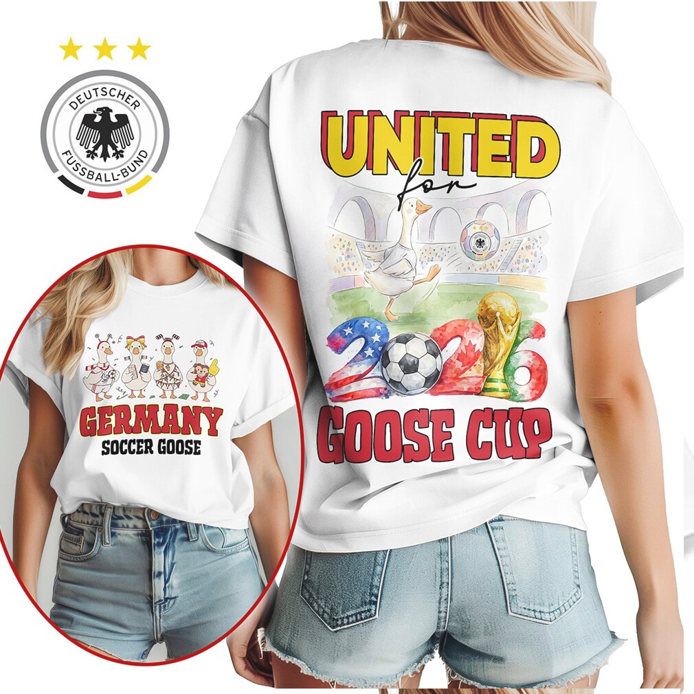 Germany Soccer Goose United For 2026 Goose Cup T Shirt Germany Soccer Goose United For 2026 Goose Cup T Shirt