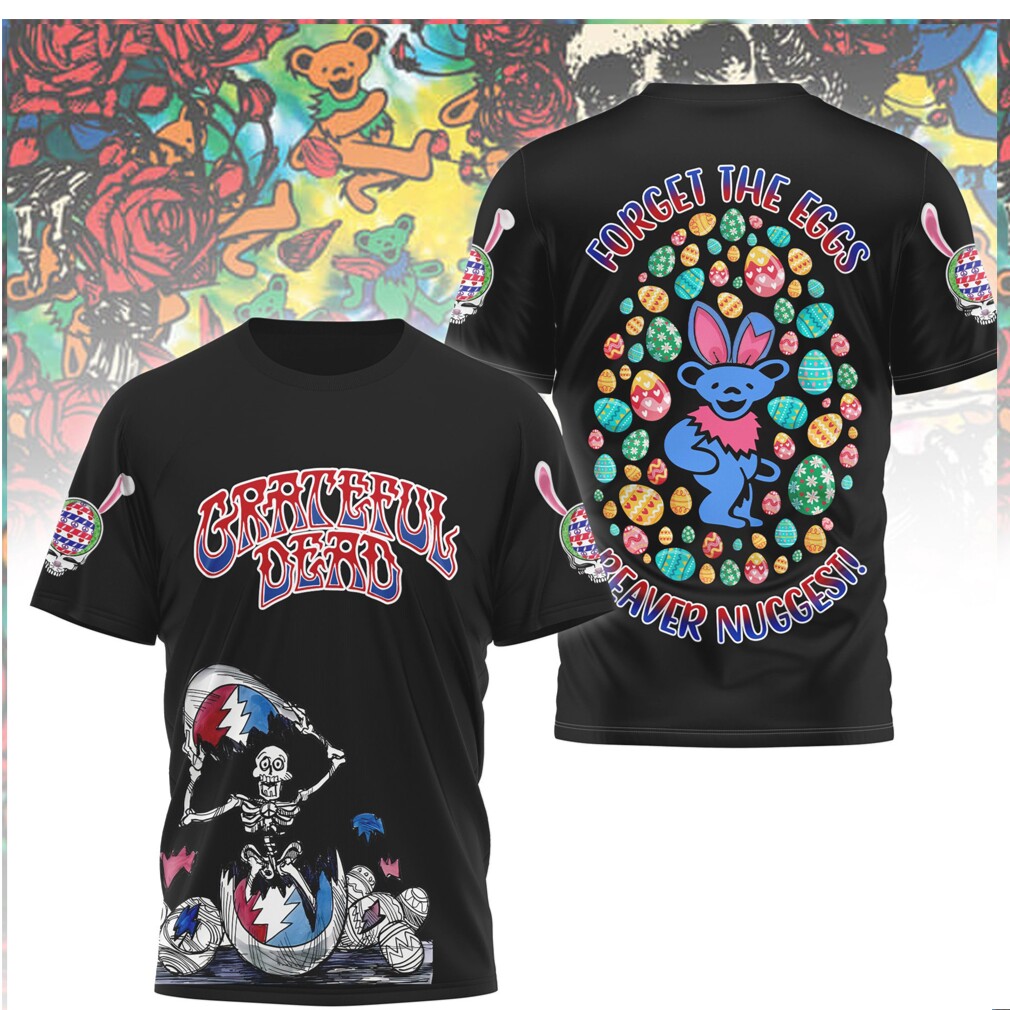 Grateful Dead Easter Bunny Skeleton Forget The Eggs Beaver Nuggets Shirt Grateful Dead Easter Bunny Skeleton Forget The Eggs Beaver Nuggets Shirt