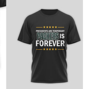 Green Bay Packers Presidents Are Temporary Packers Is Forever NFL Football T Shirt