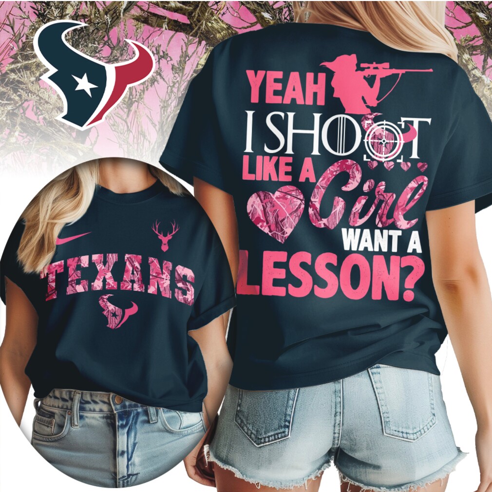 Houston Texans Shoot Like a Girl Pink Camo Hunting NFL Football T Shirt Houston Texans Shoot Like a Girl Pink Camo Hunting NFL Football T Shirt